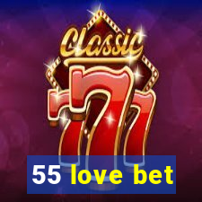 55 love bet